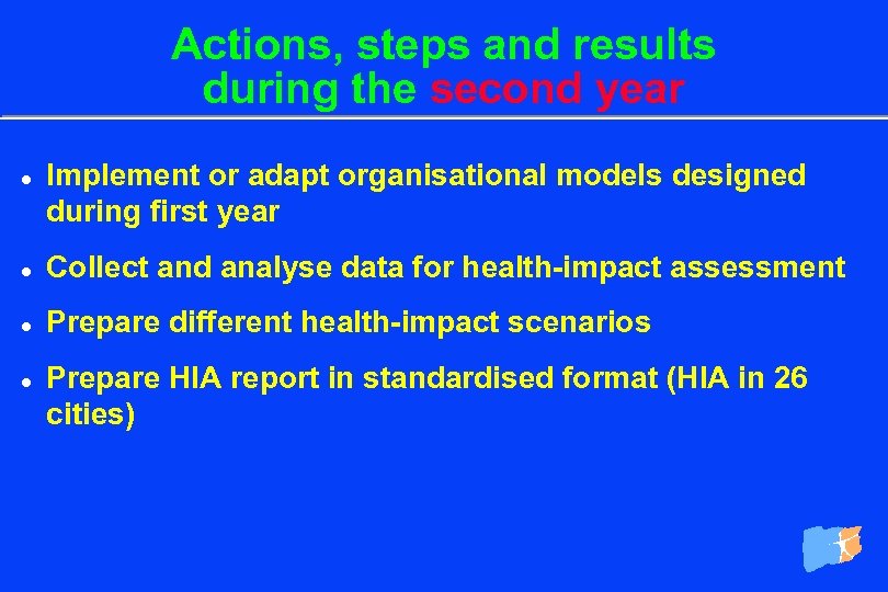 Actions, steps and results during the second year l Implement or adapt organisational models