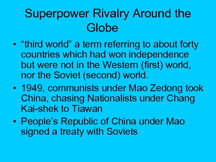 Superpower Rivalry Around the Globe • “third world” a term referring to about forty