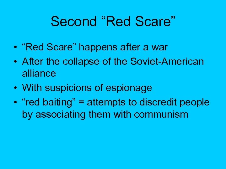 Second “Red Scare” • “Red Scare” happens after a war • After the collapse