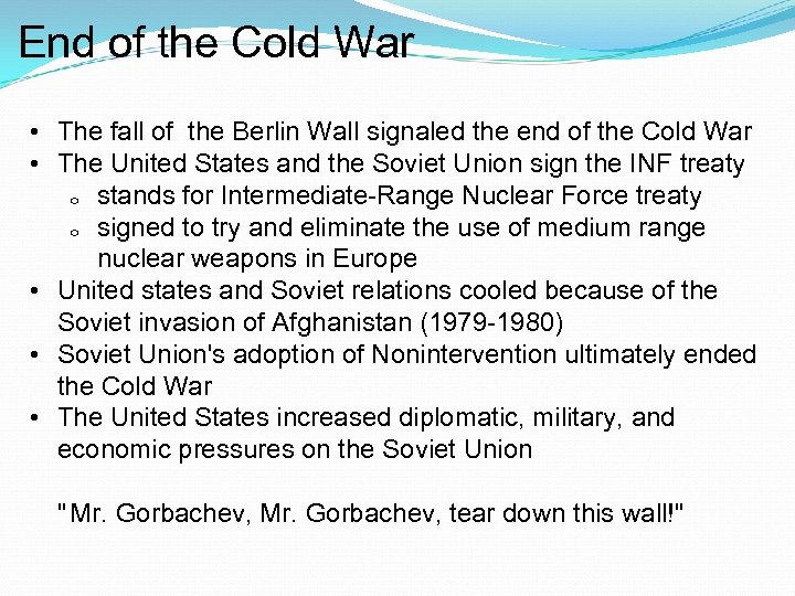 End of the Cold War • The fall of the Berlin Wall signaled the