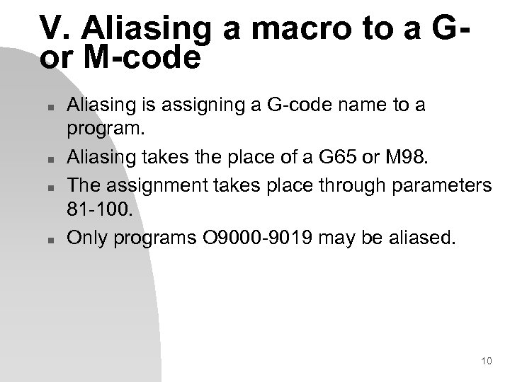 V. Aliasing a macro to a Gor M-code n n Aliasing is assigning a