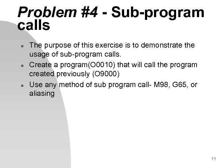 Problem #4 - Sub-program calls n n n The purpose of this exercise is