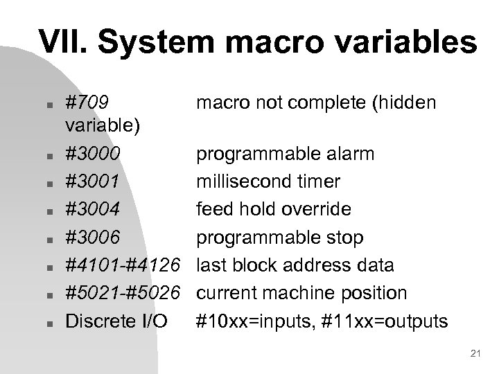 VII. System macro variables n n n n #709 variable) #3000 #3001 #3004 #3006