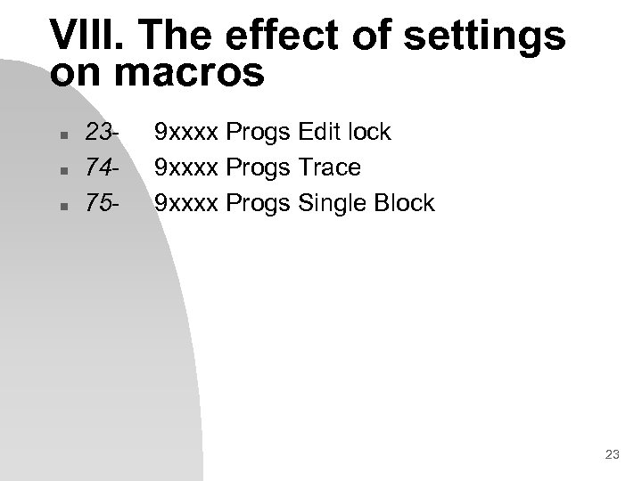 VIII. The effect of settings on macros n n n 237475 - 9 xxxx