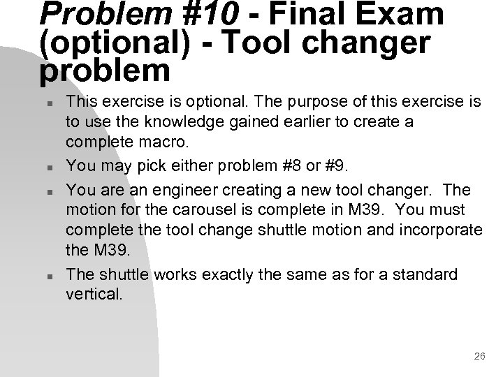 Problem #10 - Final Exam (optional) - Tool changer problem n n This exercise