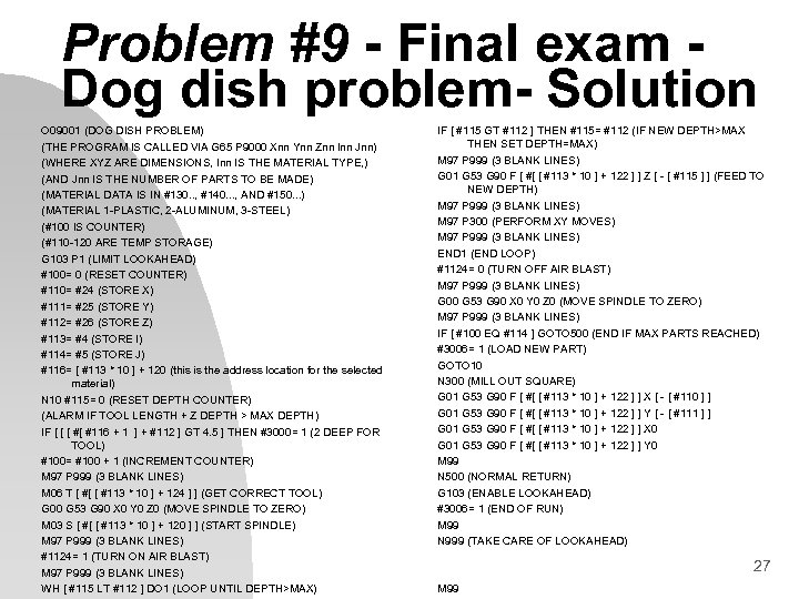 Problem #9 - Final exam Dog dish problem- Solution O 09001 (DOG DISH PROBLEM)