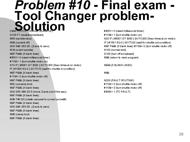 Problem #10 - Final exam Tool Changer problem. Solution O 9001 (TOOL CHANGE EXAMPLE)