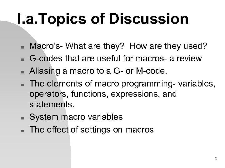 I. a. Topics of Discussion n n n Macro’s- What are they? How are