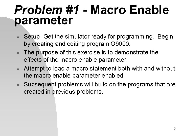 Problem #1 - Macro Enable parameter n n Setup- Get the simulator ready for
