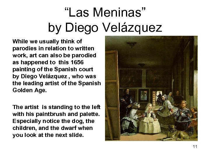 “Las Meninas” by Diego Velázquez While we usually think of parodies in relation to