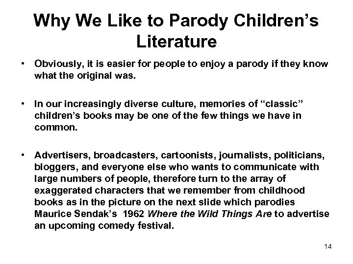 Why We Like to Parody Children’s Literature • Obviously, it is easier for people