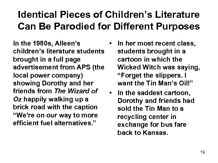 Identical Pieces of Children’s Literature Can Be Parodied for Different Purposes In the 1980