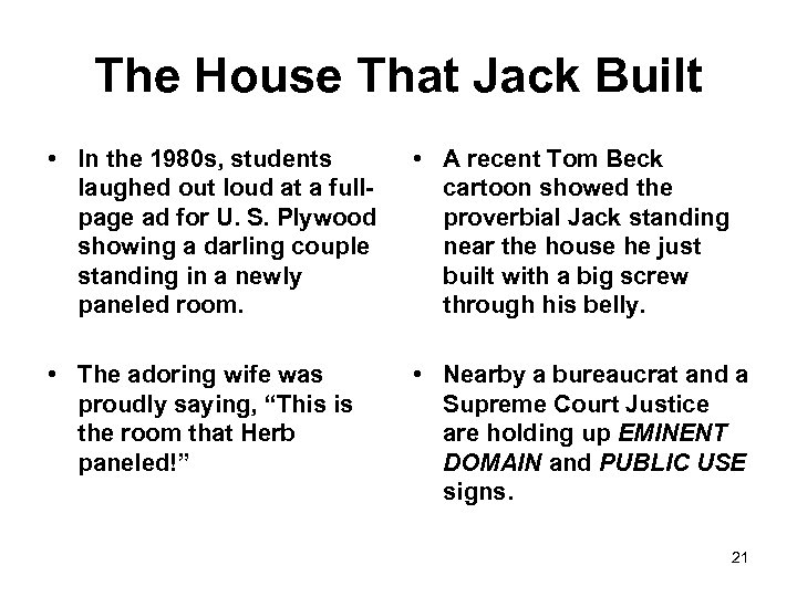 The House That Jack Built • In the 1980 s, students laughed out loud