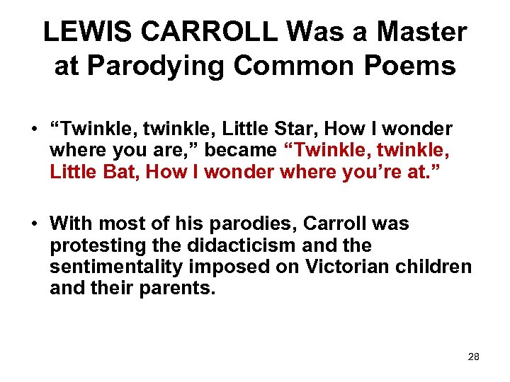 LEWIS CARROLL Was a Master at Parodying Common Poems • “Twinkle, twinkle, Little Star,