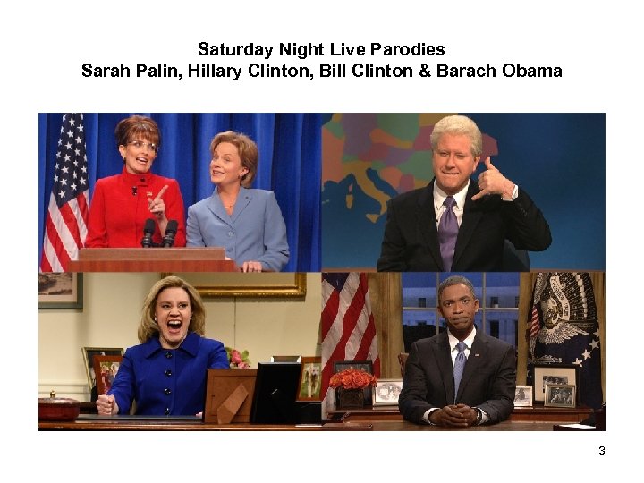 Saturday Night Live Parodies Sarah Palin, Hillary Clinton, Bill Clinton & Barach Obama 3