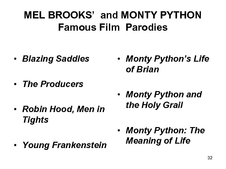 MEL BROOKS’ and MONTY PYTHON Famous Film Parodies • Blazing Saddles • Monty Python’s