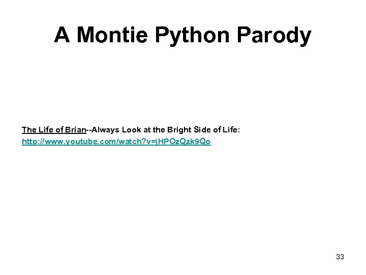 A Montie Python Parody The Life of Brian--Always Look at the Bright Side of