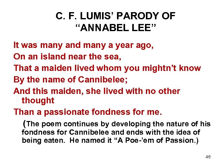 C. F. LUMIS’ PARODY OF “ANNABEL LEE” It was many and many a year