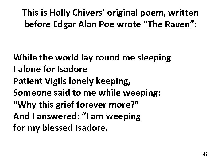 This is Holly Chivers’ original poem, written before Edgar Alan Poe wrote “The Raven”: