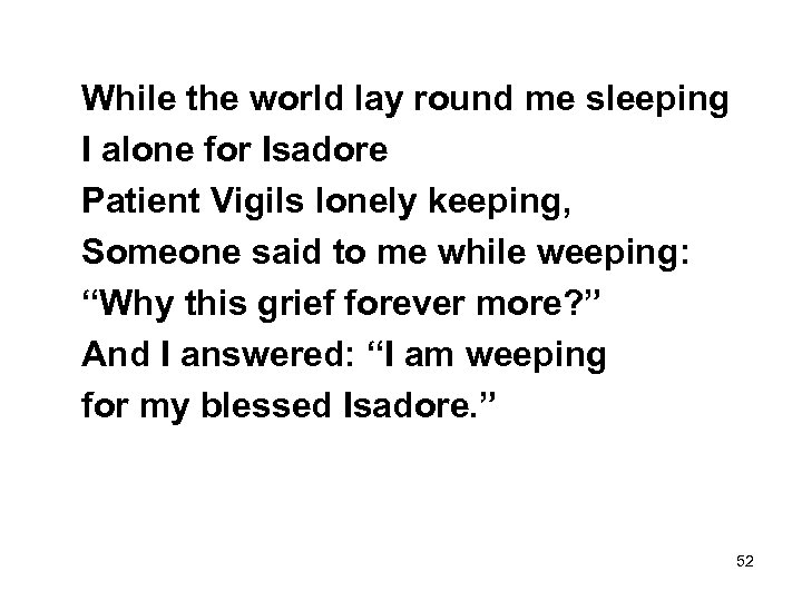 While the world lay round me sleeping I alone for Isadore Patient Vigils lonely