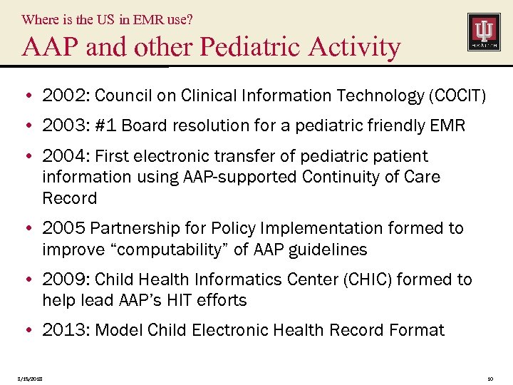 Where is the US in EMR use? AAP and other Pediatric Activity • 2002: