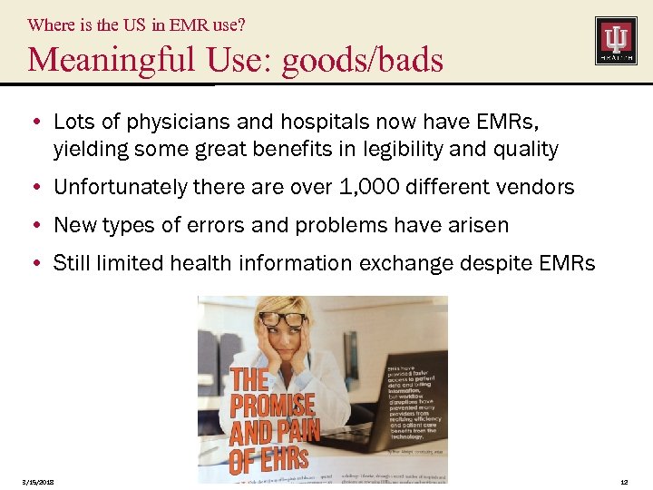 Where is the US in EMR use? Meaningful Use: goods/bads • Lots of physicians
