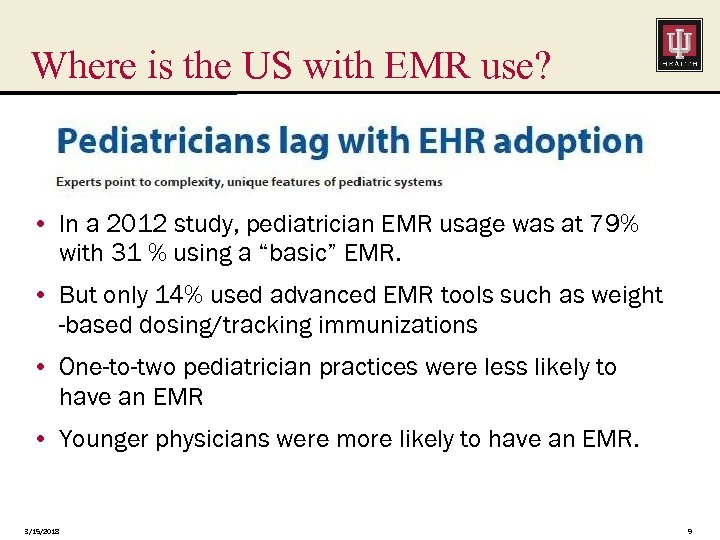 Where is the US with EMR use? • In a 2012 study, pediatrician EMR