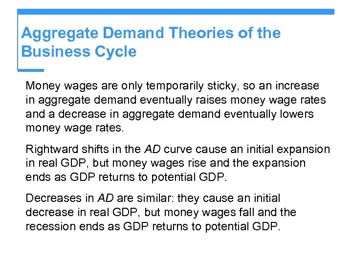 Aggregate Demand Theories of the Business Cycle Money wages are only temporarily sticky, so
