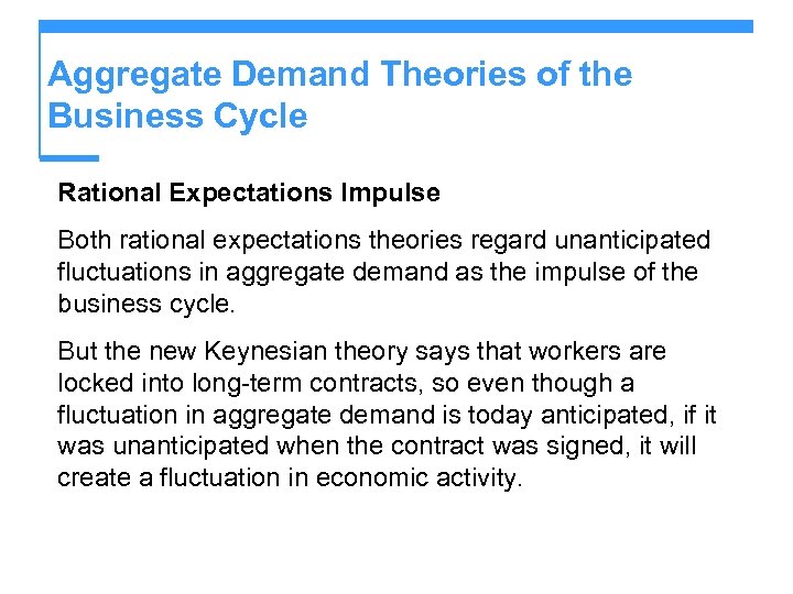 Aggregate Demand Theories of the Business Cycle Rational Expectations Impulse Both rational expectations theories