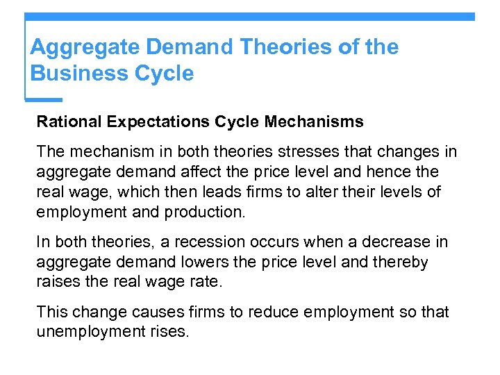Aggregate Demand Theories of the Business Cycle Rational Expectations Cycle Mechanisms The mechanism in