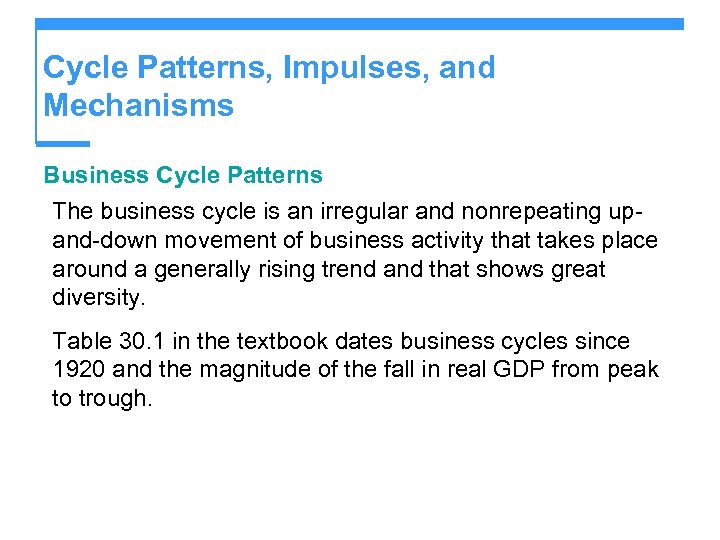 Cycle Patterns, Impulses, and Mechanisms Business Cycle Patterns The business cycle is an irregular