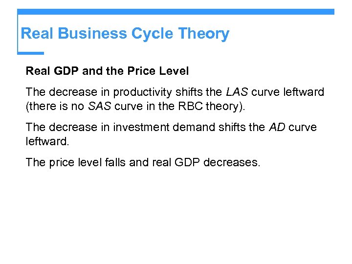 Real Business Cycle Theory Real GDP and the Price Level The decrease in productivity
