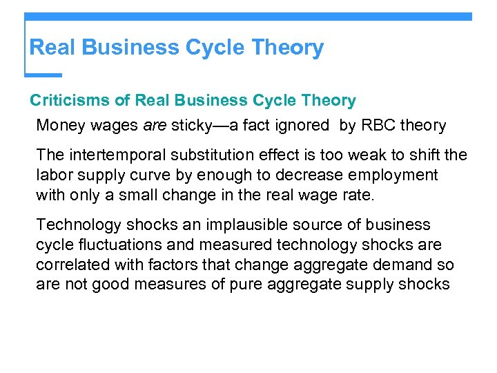 Real Business Cycle Theory Criticisms of Real Business Cycle Theory Money wages are sticky—a