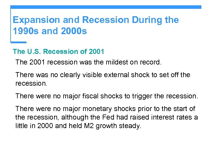 Expansion and Recession During the 1990 s and 2000 s The U. S. Recession