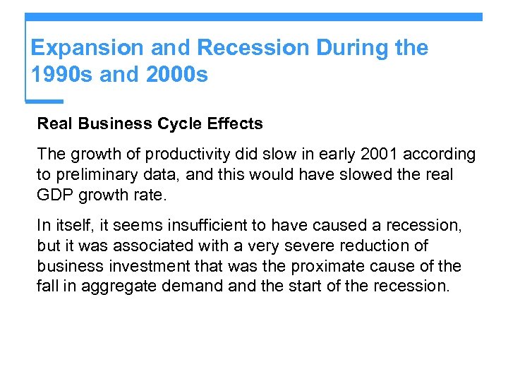 Expansion and Recession During the 1990 s and 2000 s Real Business Cycle Effects