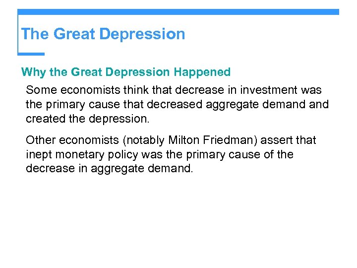 The Great Depression Why the Great Depression Happened Some economists think that decrease in
