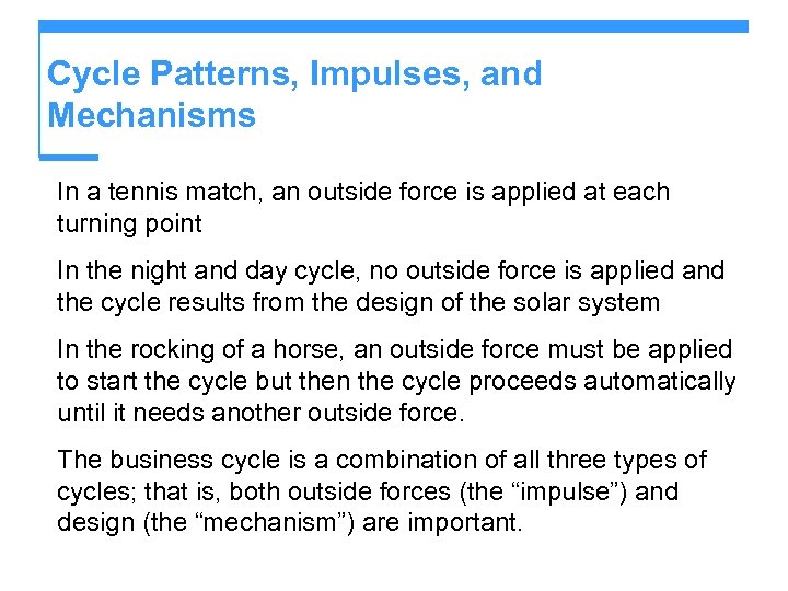 Cycle Patterns, Impulses, and Mechanisms In a tennis match, an outside force is applied