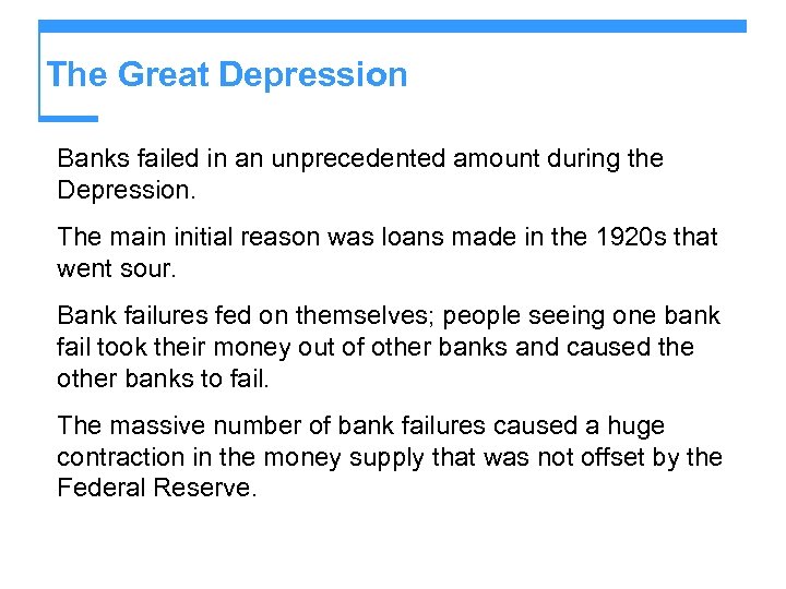 The Great Depression Banks failed in an unprecedented amount during the Depression. The main