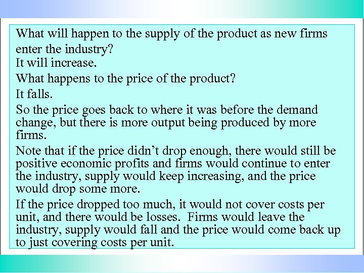 What will happen to the supply of the product as new firms enter the