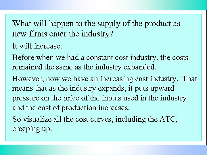 What will happen to the supply of the product as new firms enter the
