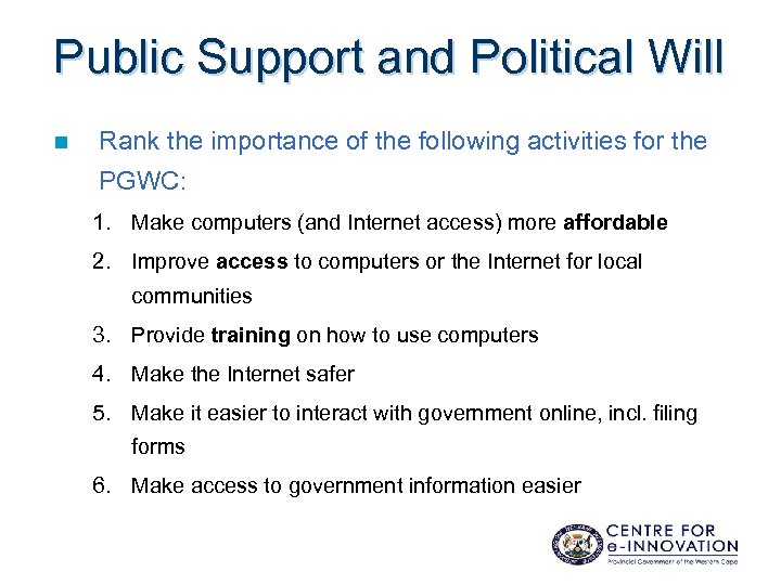 Public Support and Political Will n Rank the importance of the following activities for