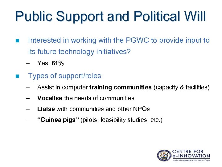 Public Support and Political Will n Interested in working with the PGWC to provide