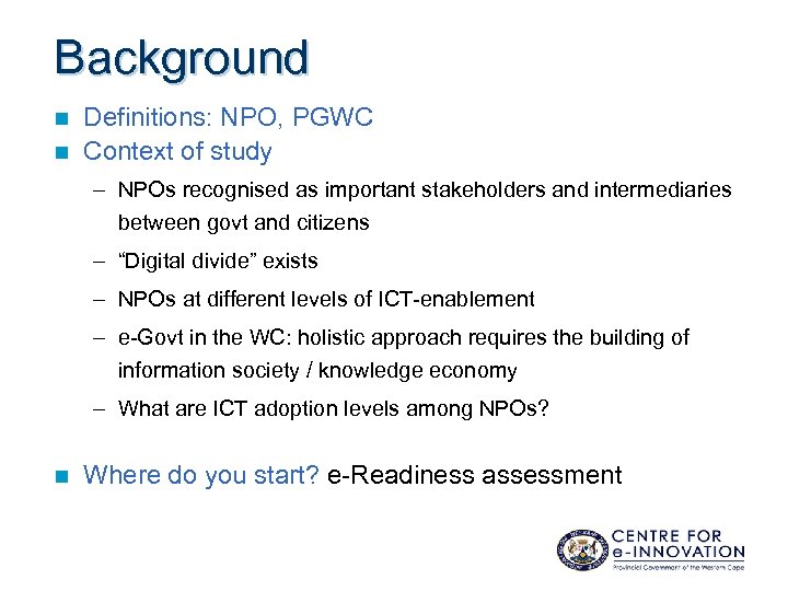 Background Definitions: NPO, PGWC n Context of study n – NPOs recognised as important