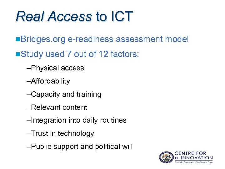 Real Access to ICT n. Bridges. org n. Study e-readiness assessment model used 7