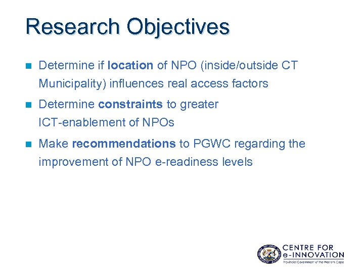 Research Objectives n Determine if location of NPO (inside/outside CT Municipality) influences real access