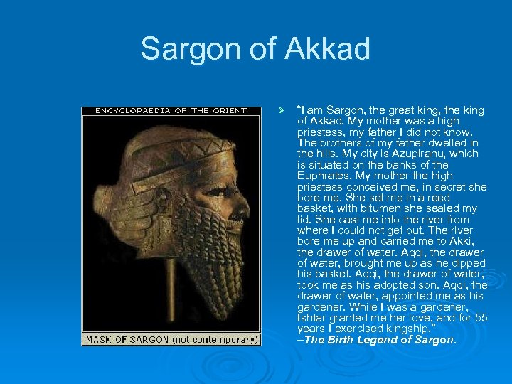 Sargon of Akkad Ø “I am Sargon, the great king, the king of Akkad.