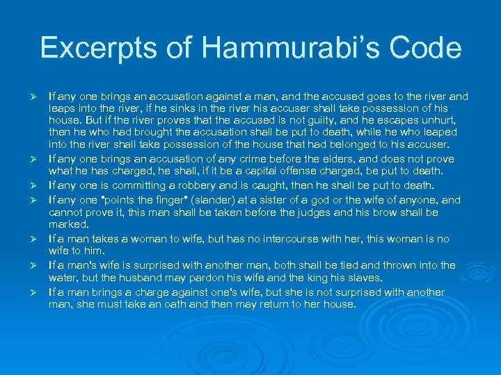 Excerpts of Hammurabi’s Code Ø Ø Ø Ø If any one brings an accusation