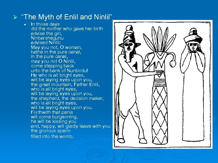 Ø “The Myth of Enlil and Ninlil” l In those days did the mother