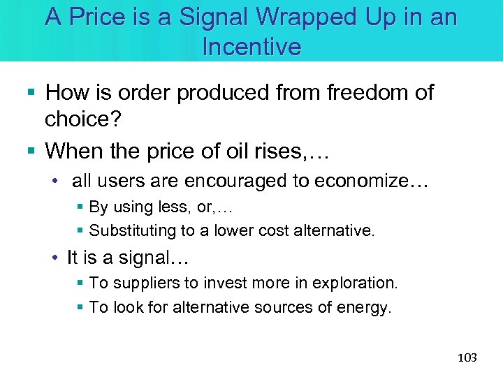 A Price is a Signal Wrapped Up in an Incentive § How is order