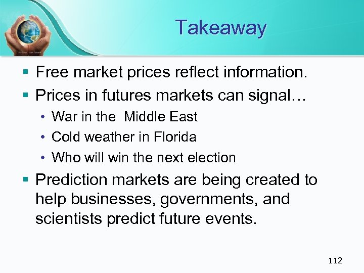 Takeaway § Free market prices reflect information. § Prices in futures markets can signal…
